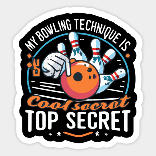 My Bowling Technique Is Top Secret Cool Bowling Bowler Sticker